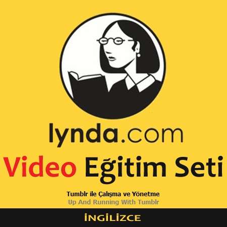 Lynda.com Video Eğitim Seti - Tumblr ile Çalışma ve Yönetme - İngilizce